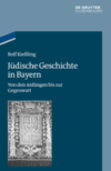 Kie&#223;ling R.  J&#252;dische Geschichte in Bayern